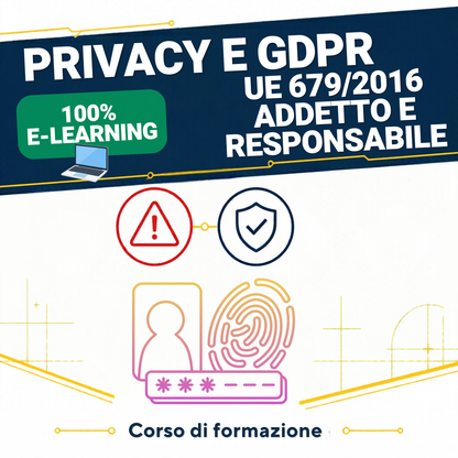 Privacy e GDPR UE 679/2016 (Addetto e Responsabile)